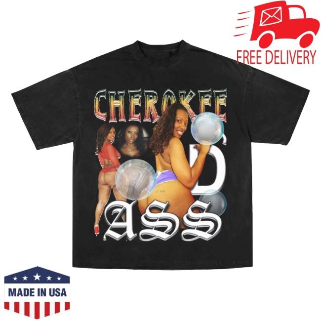 “Cherokee D’ Ass" Bootleg Shirts Official Bob's Liquor Merch Store Bob's Liquor Clothing Shop